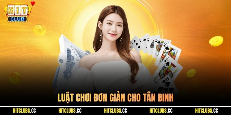 Luật chơi đơn giản cho tân binh